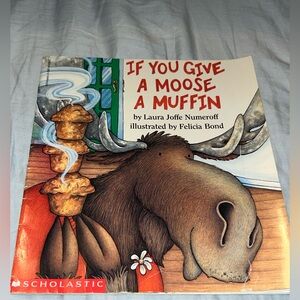 If You Give A Moose A Muffin by Laura Joffe Numeroff, Paperback, 1992